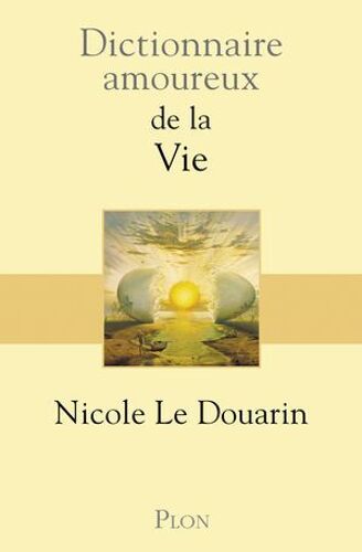 Dictionnaire Amoureux De La Vie