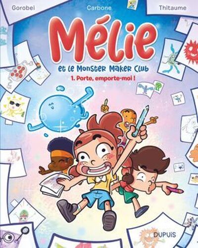 Mélie Et Le Monster Maker Club - Tome 1 - Porte, Emporte-Moi !