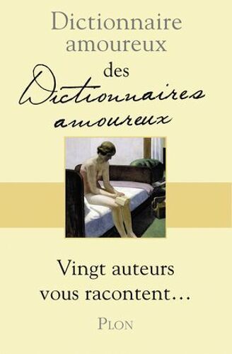 Dictionnaire Amoureux Des Dictionnaires Amoureux (Prime)