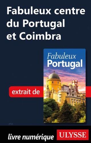 Fabuleux Centre Du Portugal Et Coimbra