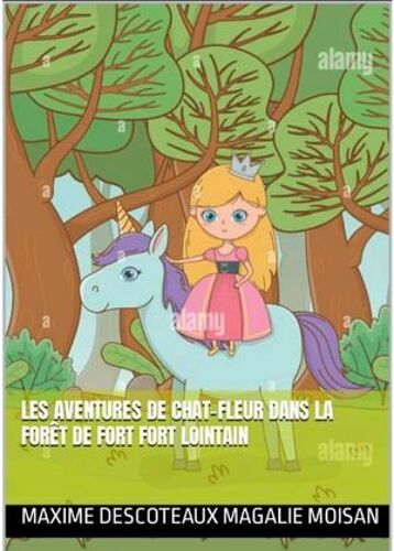 Les Aventure De Chat-Fleur Dans La Foret De Fort Fort Lointain