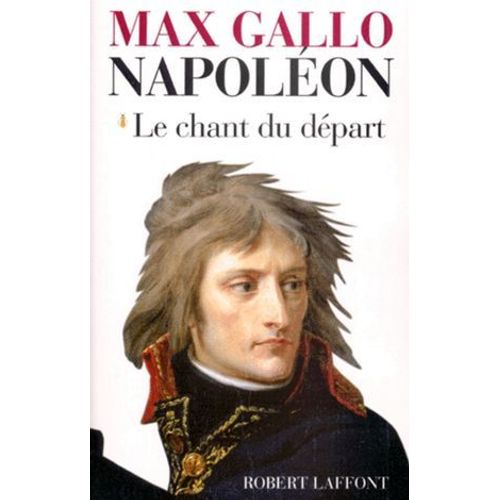 Napoléon - Tome 1 Le Chant Du Départ - 1769-1799