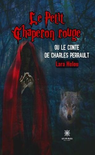 Le Petit Chaperon Rouge Ou Le Conte De Charles Perrault
