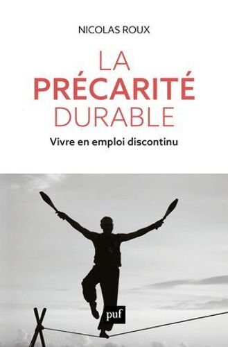 La Précarité Durable : Vivre En Emploi Discontinu