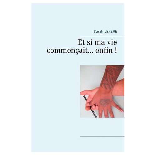 Et Si Ma Vie Commençait Enfin...