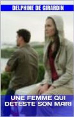 Une Femme Qui Déteste Son Mari