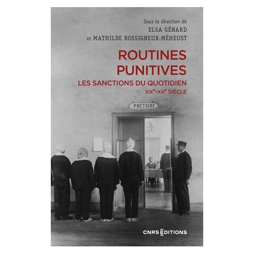 Routines Punitives - Les Sanctions Du Quotidien Xixe-Xxe Siècle