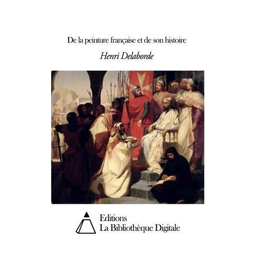 De La Peinture Française Et De Son Histoire