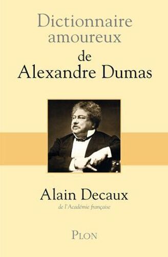 Dictionnaire Amoureux De Alexandre Dumas