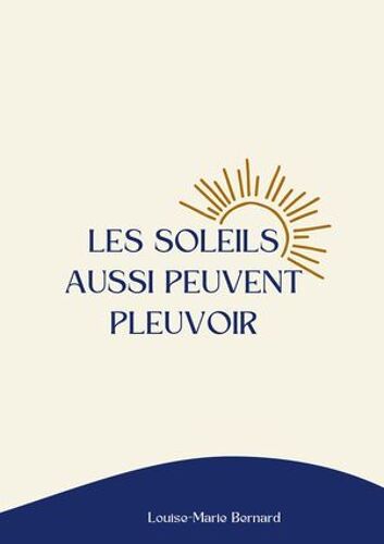Les Soleils Aussi Peuvent Pleuvoir