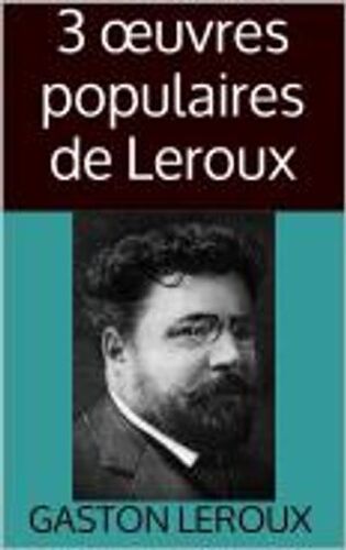 3 Oeuvres Populaires De Leroux