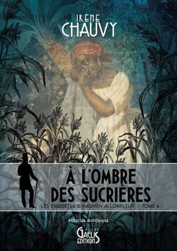 Les Enquêtes D'hadrien Allonfleur Sous Le Second Empire - Tome 6