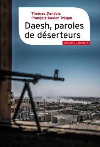 Daesh, Paroles De Déserteurs