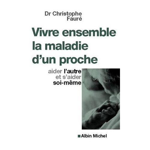 Vivre Ensemble La Maladie D'un Proche
