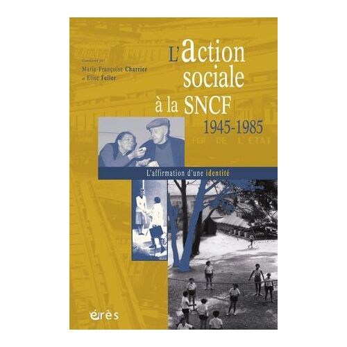 L'action Sociale À La Sncf 1945-1985