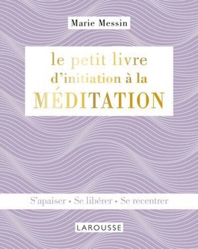 Le Petit Livre D'initiation À La Meditation
