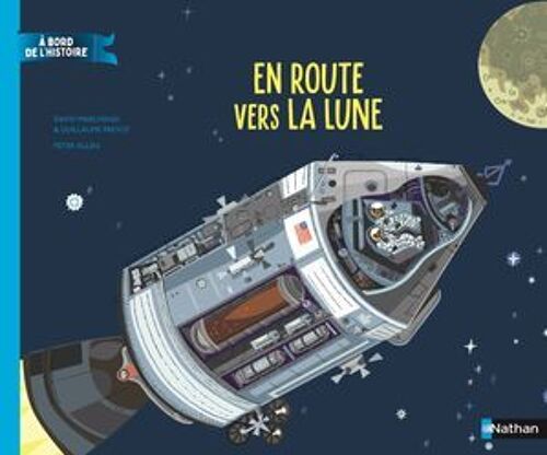 En Route Vers La Lune À Bord D'apollo 11 - A Bord De L'histoire - Dès 7 Ans - Livre Numérique