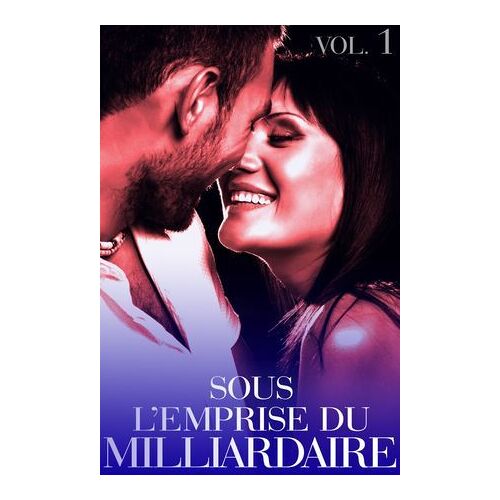 Sous L'emprise Du Milliardaire