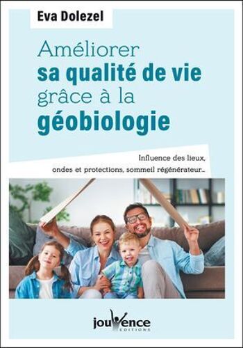 Améliorer Sa Qualité De Vie Grâce À La Géobiologie