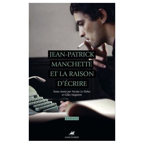 Jean-Patrick Manchette Et La Raison D'écrire