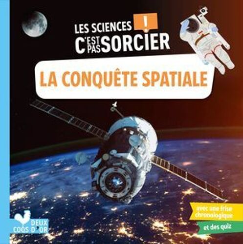 Les Sciences C'est Pas Sorcier - La Conquête Spatiale