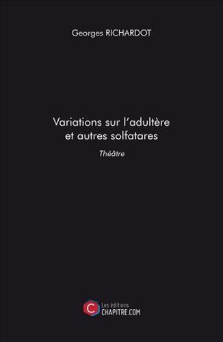 Variations Sur L'adultère Et Autres Solfatares