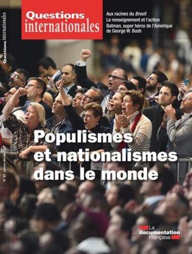 Questions Internationales : Populismes Et Nationalismes Dans Le Monde - N°83