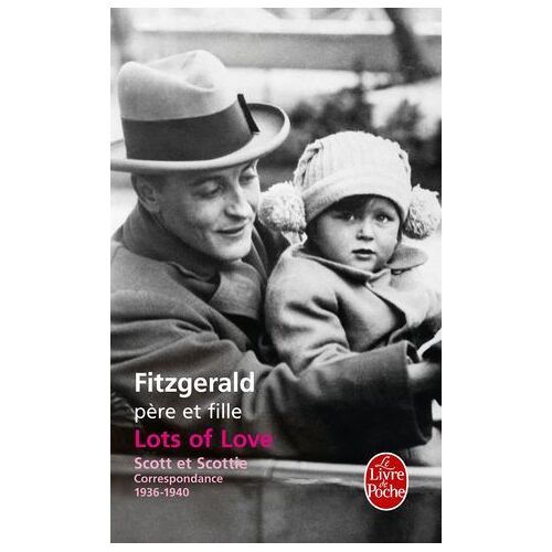 Lots Of Love. Scott Et Scottie : Correspondance 1936-1940