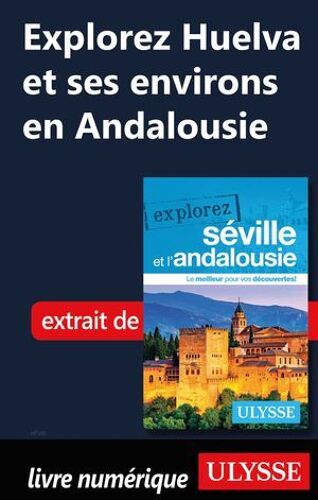 Explorez Huelva Et Ses Environs En Andalousie