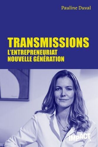 Transmissions - L'entrepreneuriat Nouvelle Génération