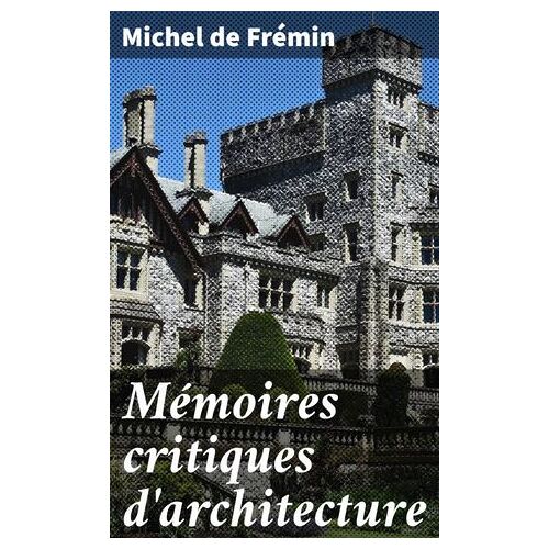 Mémoires Critiques D'architecture