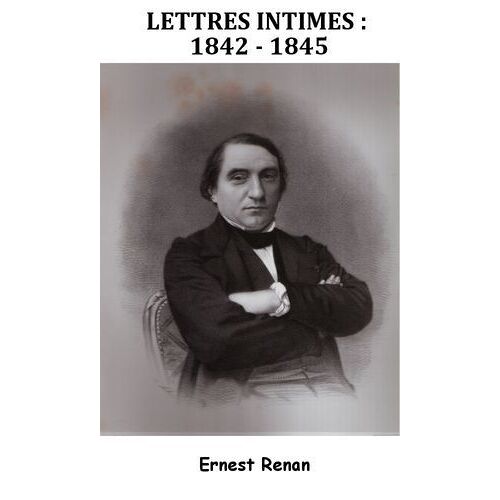Lettres Intimes 1842-1845