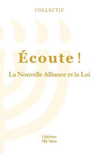 Écoute ! Tome 2. La Nouvelle Alliance Et La Loi