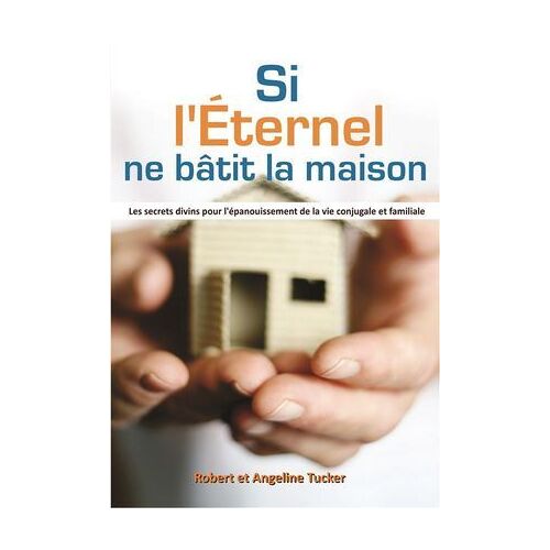 Si L'eternel Ne Bâtit La Maison
