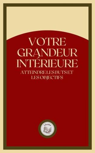 Votre Grandeur Intérieure