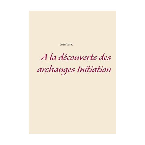 A La Découverte Des Archanges Initiation