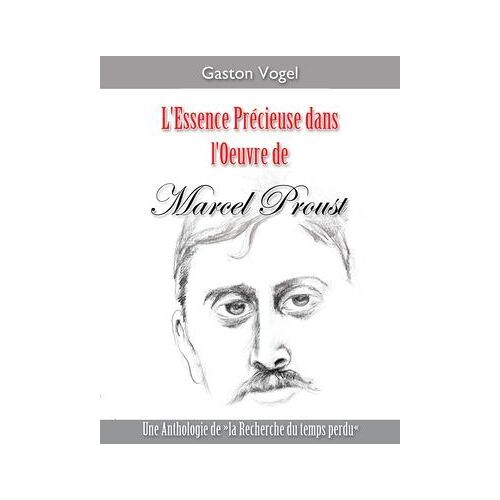 L‘Essence Précieuse Dans L‘Oeuvre De Marcel Proust