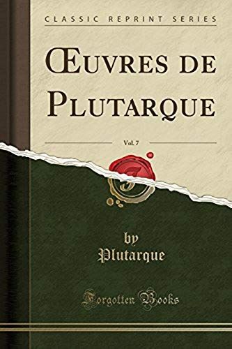 Plutarque, P: Oeuvres De Plutarque, Vol. 7 (Classic Reprint)