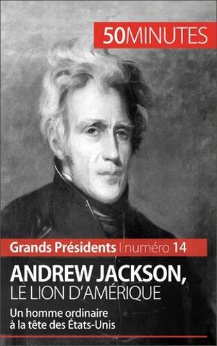 Andrew Jackson, Le Lion D'amérique