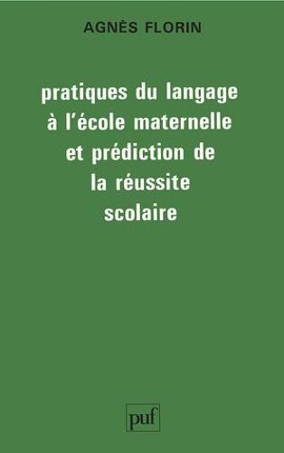 Pratiques Du Langage À L'école Maternelle Et Prédiction De La Réussite Scolaire