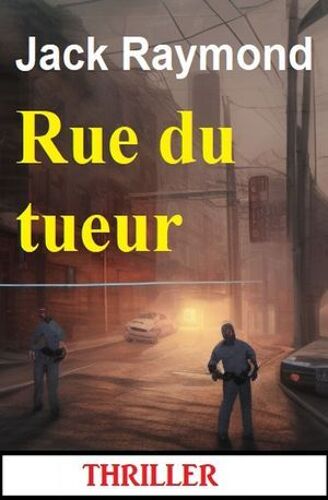 Rue Du Tueur : Thriller