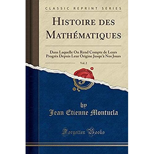 Montucla, J: Histoire Des Mathématiques, Vol. 2