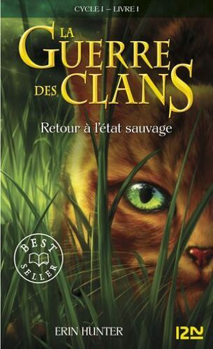 La Guerre Des Clans Cycle I - Tome 1 Retour À L'état Sauvage