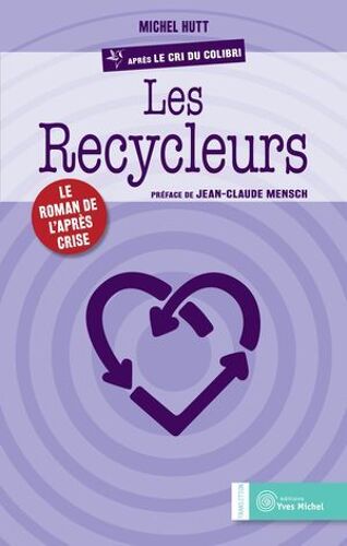 Les Recycleurs : Le Roman De L'après-Crise