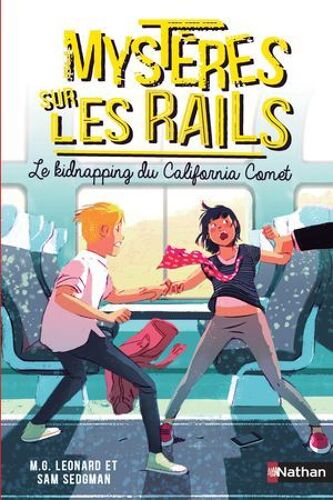 Mystères Sur Les Rails - Tome 2 Le Kidnapping Du California Cometl