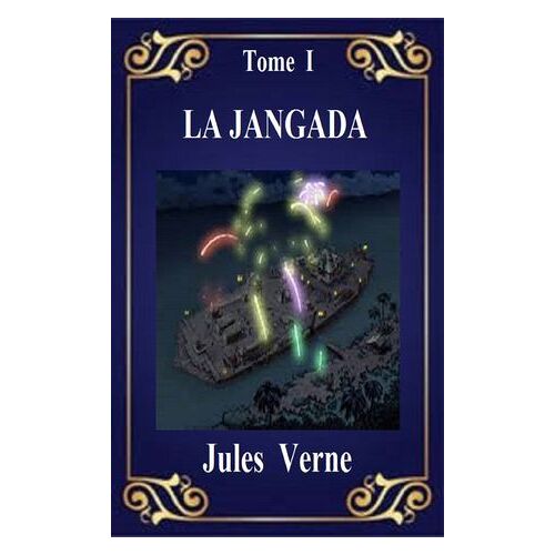 La Jangada Tome I