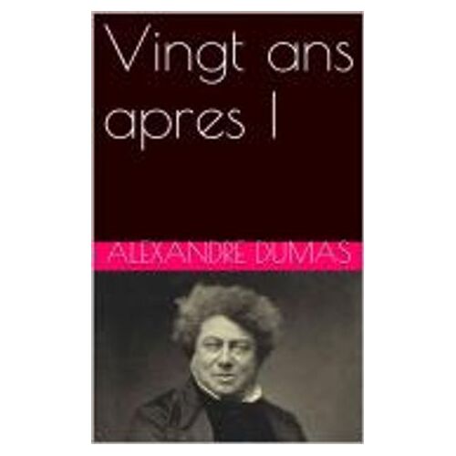Vingt Ans Apres I