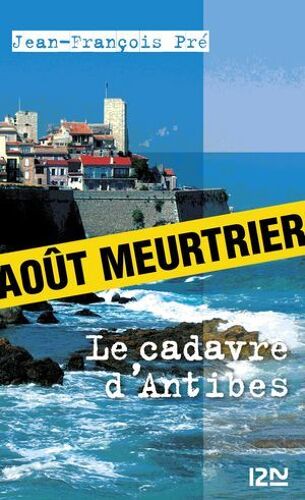 Le Cadavre D'antibes - Août Meurtrier