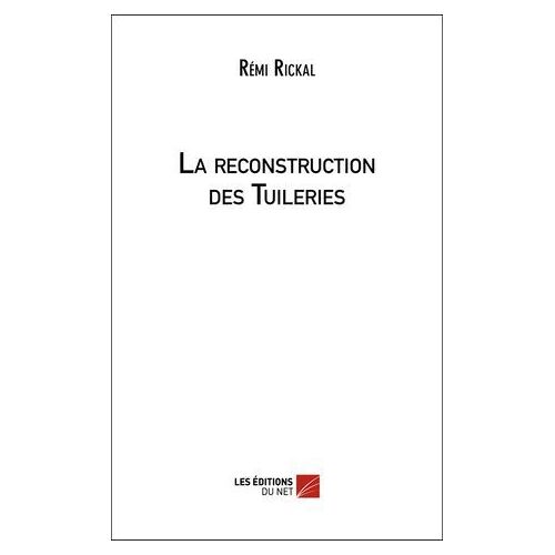 La Reconstruction Des Tuileries