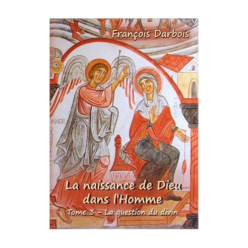 La Naissance De Dieu Dans L'homme Iii